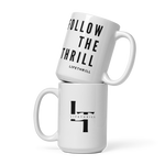 Follow The Thrill Mug